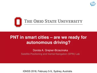 PNT in smart cities  are we ready for  autonomous driving?  Dorota A. Grejner-Brzezinska