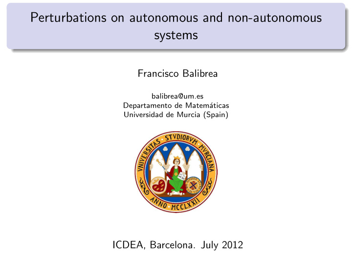 perturbations on autonomous and non autonomous systems