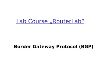 Lab Course RouterLab  Border Gateway Protocol (BGP)  Internet: Network of Networks  AS