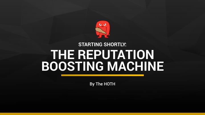the reputation boosting machine