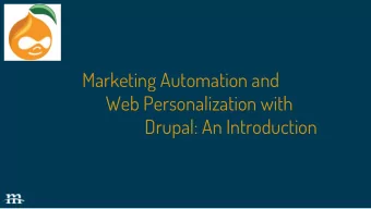 Marketing Automation and  Web Personalization with  Drupal: An Introduction  Intro  Jason Want