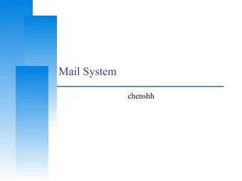Mail System  chenshh  Computer Center, CS, NCTU  Mail System  What behinds the scene when you