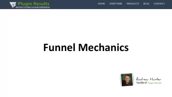 Funnel Mechanics  Overview  1. How to Design a sales funnel  2. How to Measure the effectiveness of