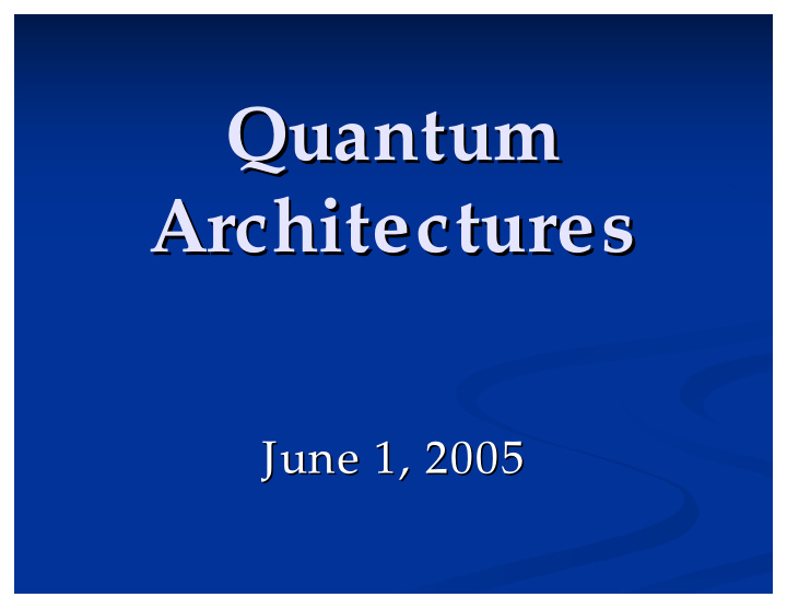 quantum quantum architectures architectures