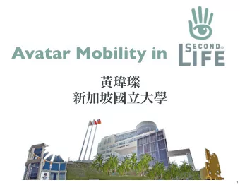Avatar Mobility in  1 Wei Tsang Ooi Mehul Motani  Huiguang Liang   Ian Tay   Ming Feng Neo