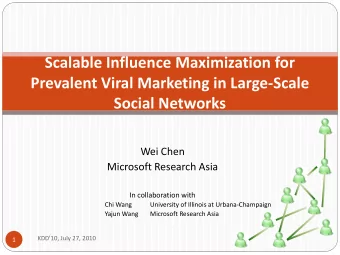 Scalable Influence Maximization for  Prevalent Viral Marketing in Large-Scale  Social Networks  Wei