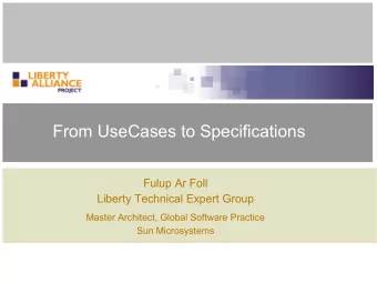 From UseCases to Specifications  Fulup Ar Foll  Liberty Technical Expert Group  Master Architect,