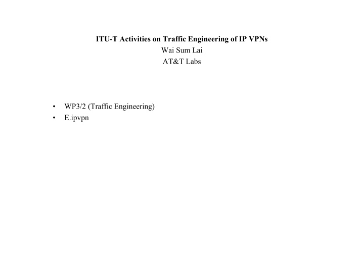 itu t activities on traffic engineering of ip vpns wai