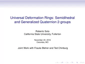 Universal Deformation Rings: Semidihedral  and Generalized Quaternion 2-groups  Roberto Soto