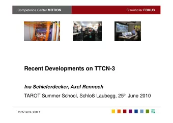Recent Developments on TTCN-3  Ina Schieferdecker, Axel Rennoch  , TAROT Summer School, Schlo