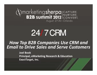 24/ 7 CRM  24/ 7 CRM How Top B2B Companies Use CRM and Email to Drive Sales and Serve Customers