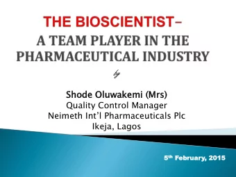 by  Shode  de Oluwak  akemi  emi (Mrs  rs)  Quality Control Manager  Neimeth Intl