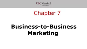 Chapter 7  Business-to-Business  Marketing  Today  Define B2B  Discuss different types of B2B