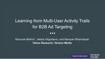 Learning from Multi-User Activity Trails  for B2B Ad Targeting  Shaunak Mishra*, Jelena