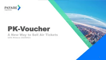 PK  PK-Vouc  oucher  her  A New Way to Sell Air Tickets  IATA Webinar 20200423  1  Who is PKF  ho