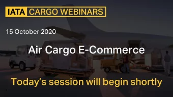 Air Cargo E-Commerce  Todays session will begin shortly  1  15 October 2020  Air Cargo