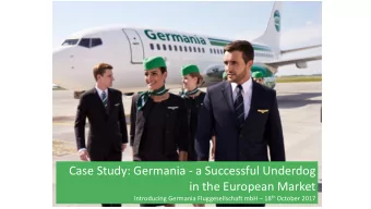 Case Study: Germania - a Successful Underdog  in the European Market Introducing Germania