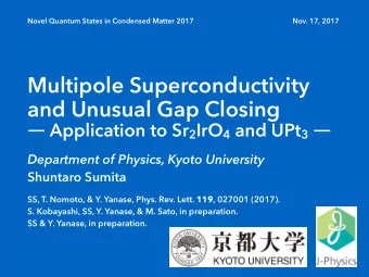Multipole Superconductivity  and Unusual Gap Closing  Application to Sr 2 IrO 4 and UPt 3