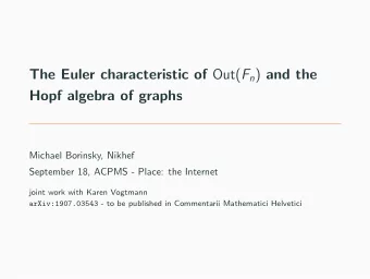 The Euler characteristic of Out( F n ) and the  Hopf algebra of graphs  Michael Borinsky, Nikhef