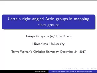 Certain right-angled Artin groups in mapping  class groups  Takuya Katayama (w/ Erika Kuno)