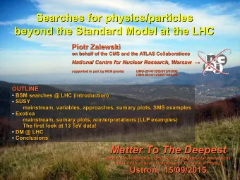 beyond the Standard Model at the LHC  beyond the Standard Model at the LHC  Piotr Zalewski  Piotr