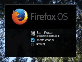 Firefox OS  Open source mobile OS (Apache 2.0)  14 operators / 28+  countries  Built by
