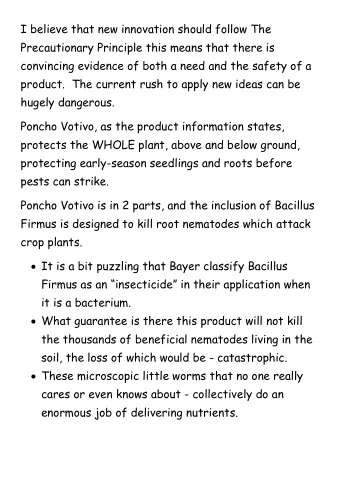 I believe that new innovation should follow The  Precautionary Principle this means that there is