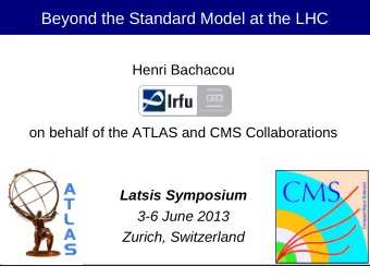 Beyond the Standard Model at the LHC  Henri Bachacou  on behalf of the ATLAS and CMS Collaborations