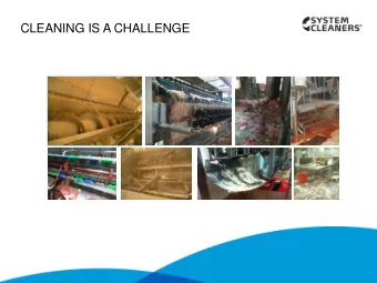 CLEANING IS A CHALLENGE  YOUR CHALLENGES ARE MANY  Competition on price &amp; quality  Multiple