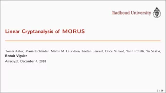 Linear Cryptanalysis of MORUS  Tomer Ashur, Maria Eichlseder, Martin M. Lauridsen, Ga  etan