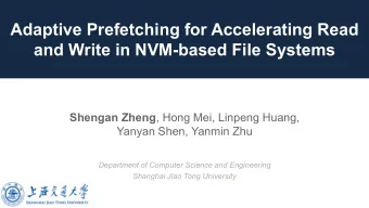 Adaptive Prefetching for Accelerating Read  and Write in NVM-based File Systems Shengan Zheng ,