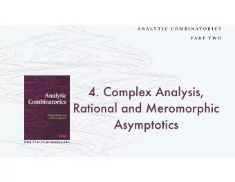 4. Complex Analysis,  Rational and Meromorphic  Asymptotics  http://ac.cs.princeton.edu  A N A L Y