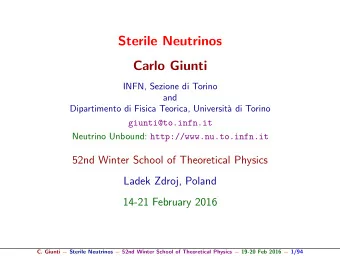 Sterile Neutrinos  Carlo Giunti  INFN, Sezione di Torino  and  Dipartimento di Fisica Teorica,