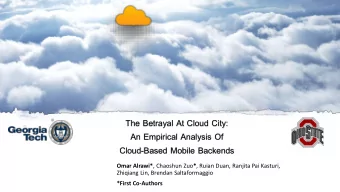The Betrayal At Cloud City:  An Empirical Analysis Of  Cloud-Based Mobile Backends Omar Alrawi* ,
