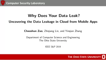 Why Does Your Data Leak?  Uncovering the Data Leakage in Cloud from Mobile Apps Chaoshun Zuo ,