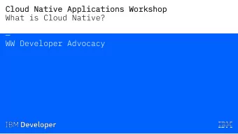 What is Cloud Native?    WW Developer Advocacy  Contents  App Modernization  Docker