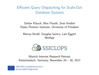 Efficient Query Dispatching for Scale-Out  Database Systems  Stefan Klauck, Max Plauth, Sven Knebel