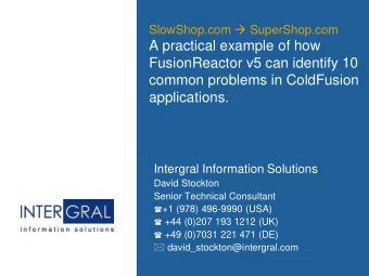 FusionReactor v5 can identify 10  common problems in ColdFusion  applications.  Intergral