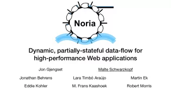 Noria Dynamic, partially-stateful data-flow for   high-performance Web applications  Jon