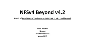 NFSv4 Beyond v4.2  Part 2 of Road Map of the features in NFS v4.1, v4.2, and beyond  Dave Noveck