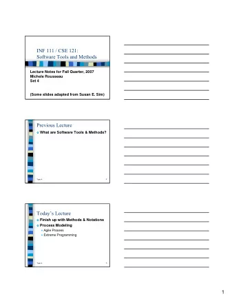 INF 111 / CSE 121:  Software Tools and Methods  Lecture Notes for Fall Quarter, 2007  Michele