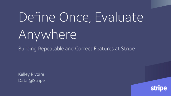 define once evaluate anywhere