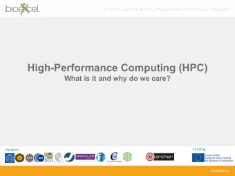 High-Performance Computing (HPC)  What is it and why do we care?  Funding  Partners  bioexcel.eu