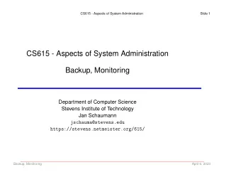 CS615 - Aspects of System Administration  Backup, Monitoring  Department of Computer Science