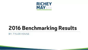 2016 Benchmarking Results  BY: TYLER HOUSE  New Platform  Built By Loan Vision  New Features