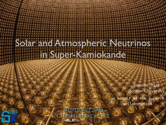 Solar and Atmospheric Neutrinos  in Super-Kamiokande  Jennifer Raaf  Boston University  on behalf