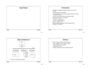Input/Output  Introduction  I/O requires cooperation between processor, memory, and  devices: