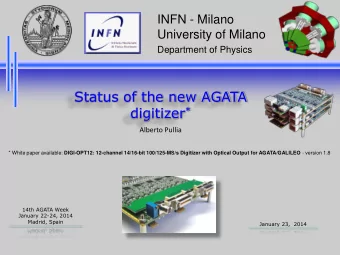 Status of the new AGATA digitizer *  Alberto Pullia * White paper available: DIGI-OPT12: 12-channel