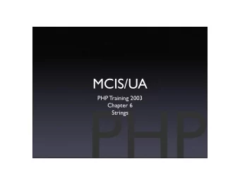 MCIS/UA  PHP Training 2003  Chapter 6  Strings  String Literals  Single-quoted strings