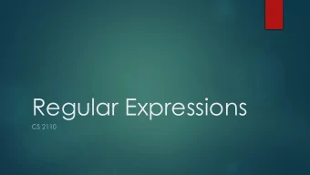 Regular Expressions  CS 2110  What is a regular expression?  A special string for describing a